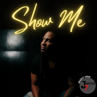 Show Me by Sharif Iman