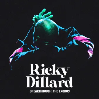 Breakthrough: The Exodus (Live) by Ricky Dillard