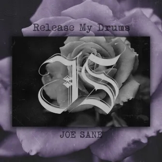 Release My Drums by JOE SANE