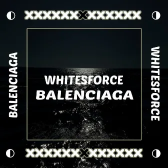 Balenciaga by Whitesforce