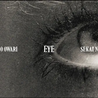 Eye by SEKAI NO OWARI