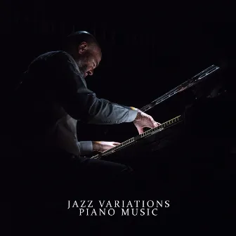 Jazz Variations - Piano Music by French Piano Jazz Music Oasis