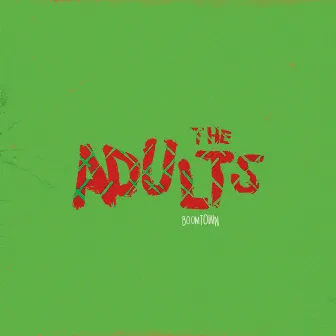 Boomtown (feat. Chelsea Jade & Raiza Biza) by The Adults