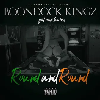 Round & Round by Boondock Kingz