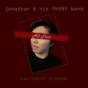 All That by Jonathan & His Phony Band