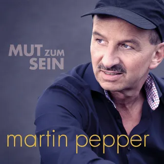 Mut zum Sein by Martin Pepper