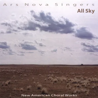 All Sky: New American Choral Works by Ars Nova Singers