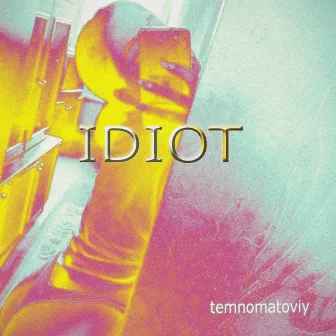 Idiot by Temnomatoviy