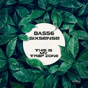 This Is My Trap Zone by Bass6