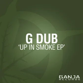 Up in Smoke EP by G Dub