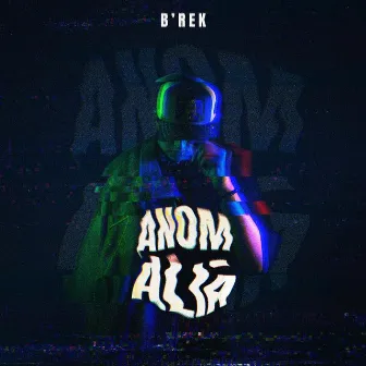 Anomalía by B'rek