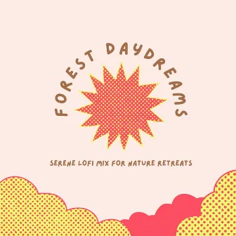 Forest Daydreams: Serene Lofi Mix for Nature Retreats by Café Lounge Resort