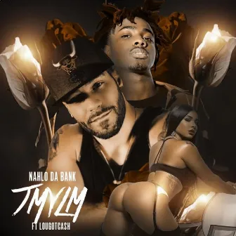 TMYLM by Nahlo da Bank