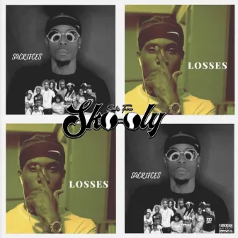 Sacrifices and Losses by Sucka-Free Skooly