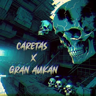 CARETAS by Gran Aukan Producer