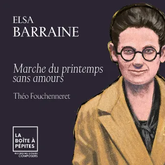 Elsa Barraine: Marche du printemps sans amours by Théo Fouchenneret