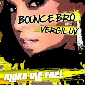 Make Me Feel (Hands up Edition) [Remixes] by VergiLuv