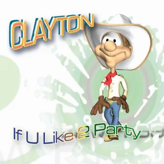 If You Like To Party by Clayton