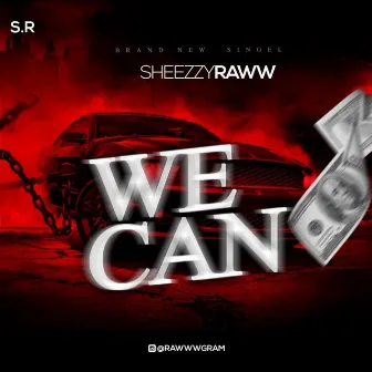 We Can by Sheezzy Raww