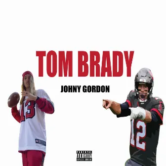 TOM BRADY by Johny Gordon