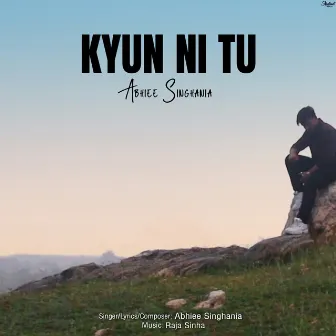 Kyun Ni Tu by Raja Sinha