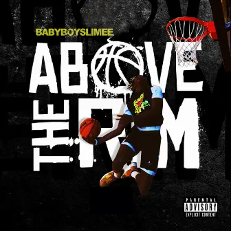 Above The Rim by BabyBoySlimee