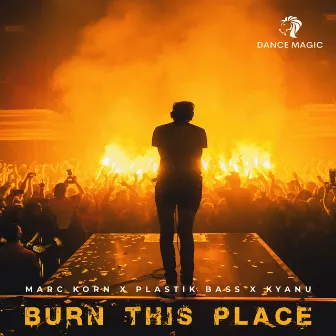 Burn This Place by Plastik Bass