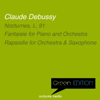 Green Edition - Debussy: Nocturnes, L. 91 & Fantaisie for Piano and Orchestra by Jean-Marie Londeix