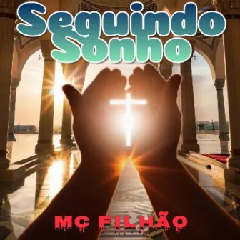 Seguindo Sonho by Mc Filhão