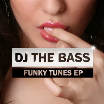 Funky Tunes EP by DJ The Bass