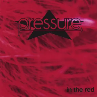 IN THE RED by PRESSURE