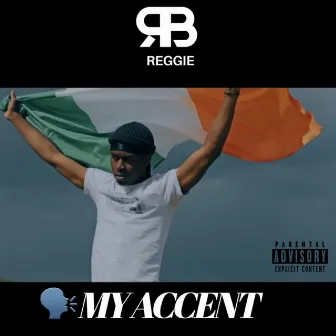 My Accent by Reggie