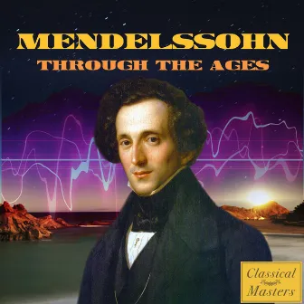 Mendelssohn Through the Ages by St. Martin’s Symphony of London