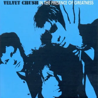 In The Presence Of Greatness by Velvet Crush