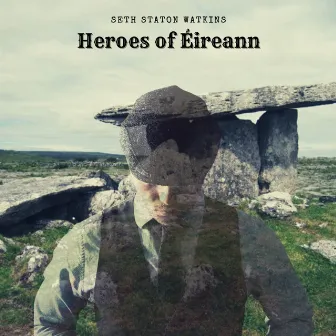 Heroes of Éireann by Seth Staton Watkins