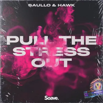 Pull The Stress Out by Saullo