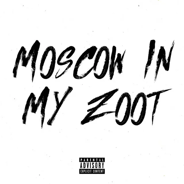 Moscow In My Zoot