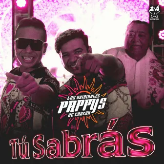 Tú Sabrás by Los Originales Pappys de Cancun