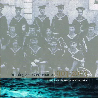 Antologia do Centenário 1903-2003 by Banda de Armada Portuguesa