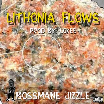 Lithonia Flows by Bossmane Jizzle