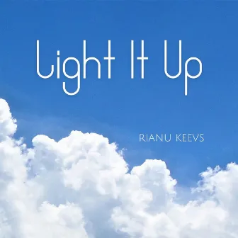 Light It Up by Rianu Keevs