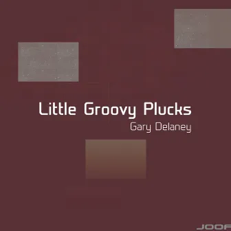 Little Groovy Plucks by Gary Delaney