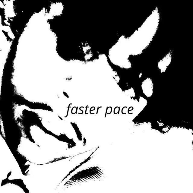 faster pace