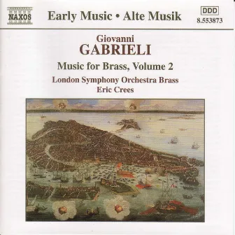 Gabrieli: Music for Brass, Vol. 2 by Giovanni Gabrieli