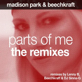 Parts of Me - The Remixes by Beechkraft