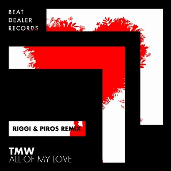 All of My Love (Riggi & Piros Remix) by Riggi & Piros