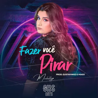 Fazer você pirar by Michelly