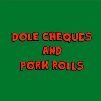 Dole Cheques & Pork Rolls by Wise Guy