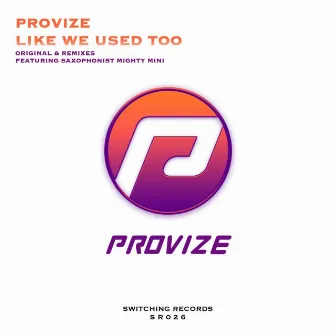 Like We Used Too by Provize