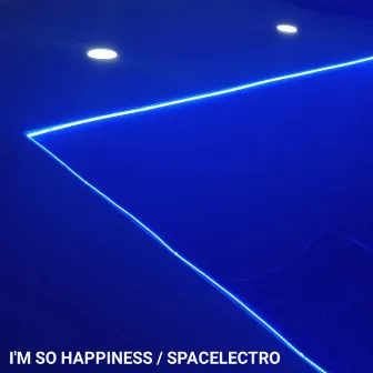 I'm So Happiness / SPACELECTRO by Shaim